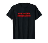 mom and Dad's Disappointment T-Shirt