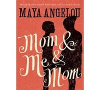 Mom and me and mom Maya Angelou (Auteur)