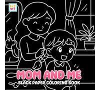 Mom and Me Black Paper Coloring Book: High Contrast Pages, Bold Designs, Family Scenes