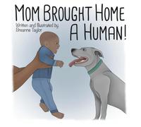 Mom Brought Home A Human!