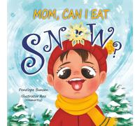 Mom, Can I Eat Snow?