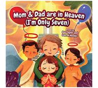 Mom & Dad Are In Heaven (I'm Only Seven)