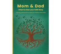 Mom & Dad, I Want to Hear Your Faith Story - Guided Journal