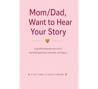 Mom/Dad I Want to Hear Your Story