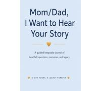 Mom/Dad I Want to Hear Your Story