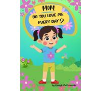 Mom, do you love me every day?