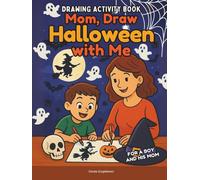 Mom Draw Halloween with Me, Drawing Activity Book for a Boy and his Mom: Pages with activities for a son and his mother to draw and color together, ... bonds, having fun, cooperating and competing