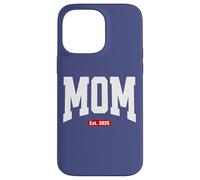 Mom Est. 2025 New Mother Pregnancy Announcement Design Coque pour iPhone 14 Pro Max