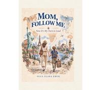 MOM, FOLLOW ME: My Turn to Lead