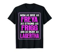 Mom Frigg Lagertha Freya Viking Mythologie Nordique T-Shirt