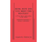 Mom, How Did You Meet The Beatles?
