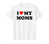 Mom I Love My Moms Pride Two Moms are Better Than One Mother T-Shirt