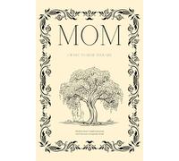 Mom I Want To Hear Your Life: Mother Story Guided Journal and Memory Keepsake Book With Prompts To Share Memories, Love and Legacy
