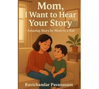 Mom, i want to hear your story-Amazing story by mom to a kid: 125 pages of great family vacation story by mom