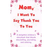 Mom, I Want To Say Thank You To You