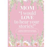 Mom I Would Love To Hear Your Stories: Color Edition