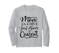 Mom is A Title Just Above The Queen Best Mama Mother's Day Manche Longue