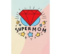 Mom Journal & Planner - A Monthly, Weekly & Daily Planner for Planning Your Routine and Self Development - Paperback | Start Anytime and Achieve your Goals