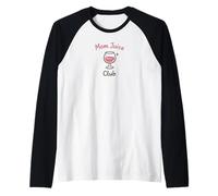 Mom Juice Club Funny Wine Drinking Mothers Humor Design Manche Raglan
