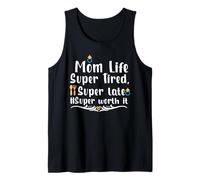 Mom Life Super Tired Super Late Super Worth It Mothers Day Débardeur
