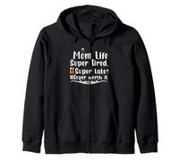 Mom Life Super Tired Super Late Super Worth It Mothers Day Sweat à Capuche