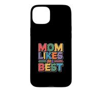 Mom Likes Me Best Coque pour iPhone 15 Plus