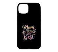 Mom Likes Me Best Coque pour iPhone 15 Plus