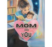 Mom Loves You: A Loving Picture Book by Rebecca Jane, Perfect for Sharing with Your Little One (Ages 2-5)