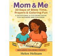 Mom & Me: 30 Days of Bible Time, Prayer & Coloring Fun A Devotional and Coloring Book For Mother