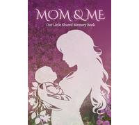 Mom & Me : A Mother-Child Shared Memory Book | 6x9 Inches: 80 pages of Guided Prompts and Illustrations to Share Love and Laughter Together