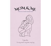 Mom & Me : A Mother-Child Shared Memory Book | 6x9 Inches: 80 pages of Guided Prompts and Illustrations to Share Love and Laughter Together