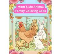Mom & Me: Animal Family Coloring Book: Adorable Mother-Baby Scenes for Relaxing, Stress-Free Coloring