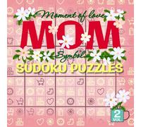 MOM Moment Of LOVE Symbol Sudoku Puzzles VOL.2: Mom's Sudoku | 8.5x8.5 inches, 1 Puzzle Per Page | Easy to Hard with Solutions...Gift for Mother's Day, Vacations, Holidays and Free Times