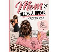 Mom Needs a Break Coloring Book