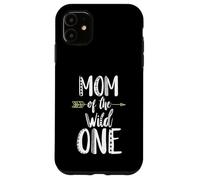 Mom of The Wild One Funny Saying Mother's Day Coque pour iPhone 11