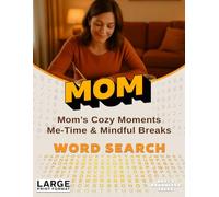 Mom’s Cozy Moments: Word Search: Me-Time & Mindful Breaks - Easy-to-Read Word Searches for Relaxed Joy