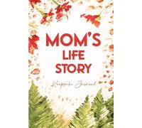 Mom’s life story: A mother’s guided journal & memory keepsake, to share memories & unique worldviews in an intimate interview. A timeless gift of family legacy for her children.