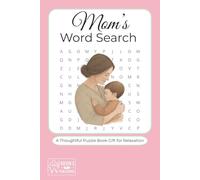 Mom’s Word Search Puzzle Book: Large Print Puzzles for Relaxation and Happiness: 55 Fun and Relaxing Word Searches for Adults Women and Seniors to Celebrate Motherhood Beauty and Strength