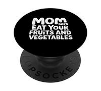 Mom Says Eat Your Fruits and Vegetables Aliments santé |- PopSockets PopGrip Adhésif