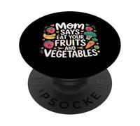 Mom Says Eat Your Fruits and Vegetables Aliments santé |- PopSockets PopGrip Adhésif