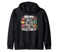 Mom Says Eat Your Fruits and Vegetables Aliments santé |- Sweat à Capuche