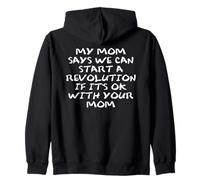 Mom Says We Can Start a Revolution If It's Ok with Your Mom Sweat à Capuche