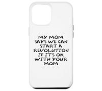 Mom Says We Can Start Revolution Pro Democracy Anti Fascism Coque pour iPhone 12 Pro Max