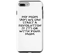 Mom Says We Can Start Revolution Pro Democracy Anti Fascism Coque pour iPhone 7 Plus/8 Plus