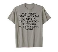 Mom Says We Can Start Revolution Pro Democracy Anti Fascism T-Shirt