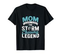 Mom The Storm Chaser Legend Meteorology Storm Chasing T-Shirt