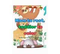 Mom to rest, toddler to color: A Toddler Coloring Book with Built-In Breaks for Mom - Fun Animal Pages with Timed Coloring Activities (Ages 2-5)