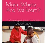 Mom, Where Are We From?: A Genealogical guide for children