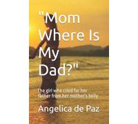 Mom Where Is My Dad?": The Girl Who Cried For Her Father From Her Mother's Belly