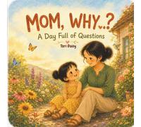 Mom Why?: A day full of questions